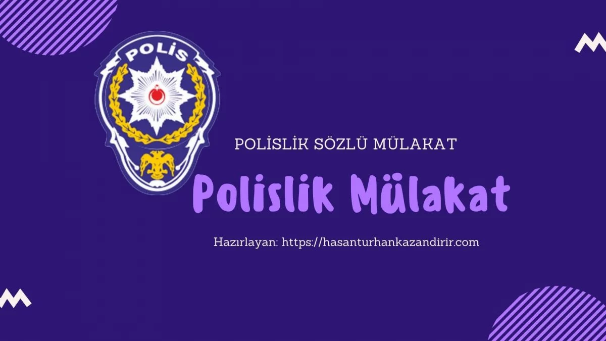 polislik sözlü mülakat